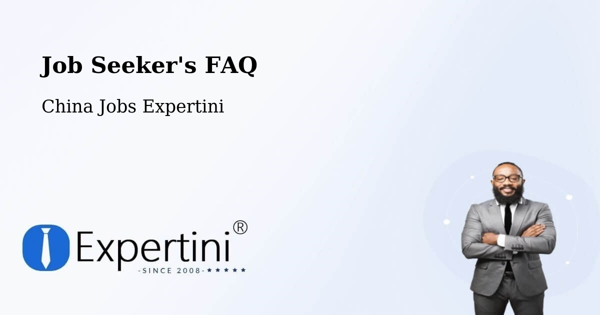 Job Seeker FAQ – Changzhou - China Jobs Expertini