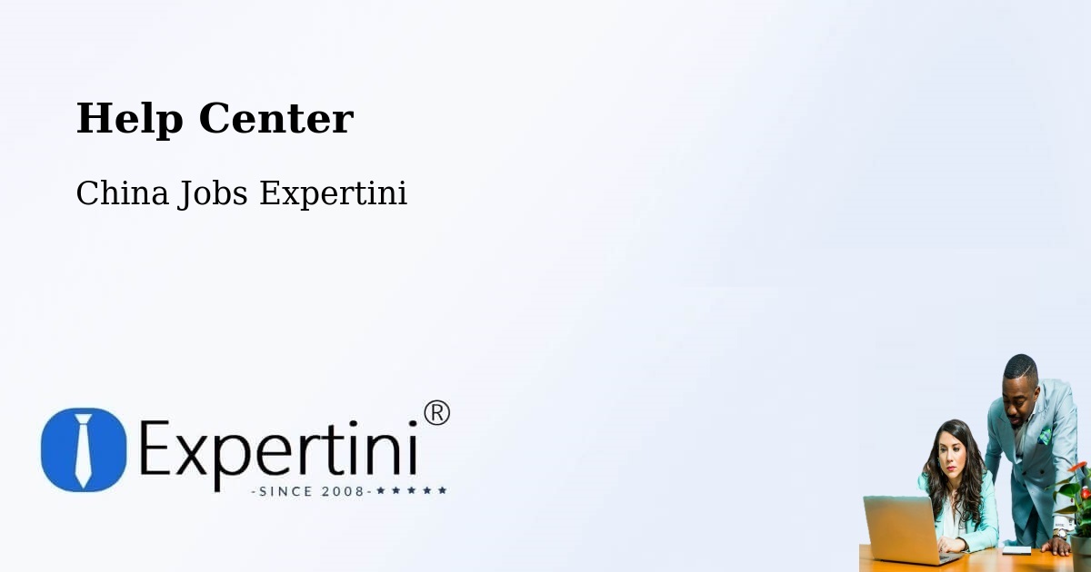 Help Center – Changzhou - China Jobs Expertini