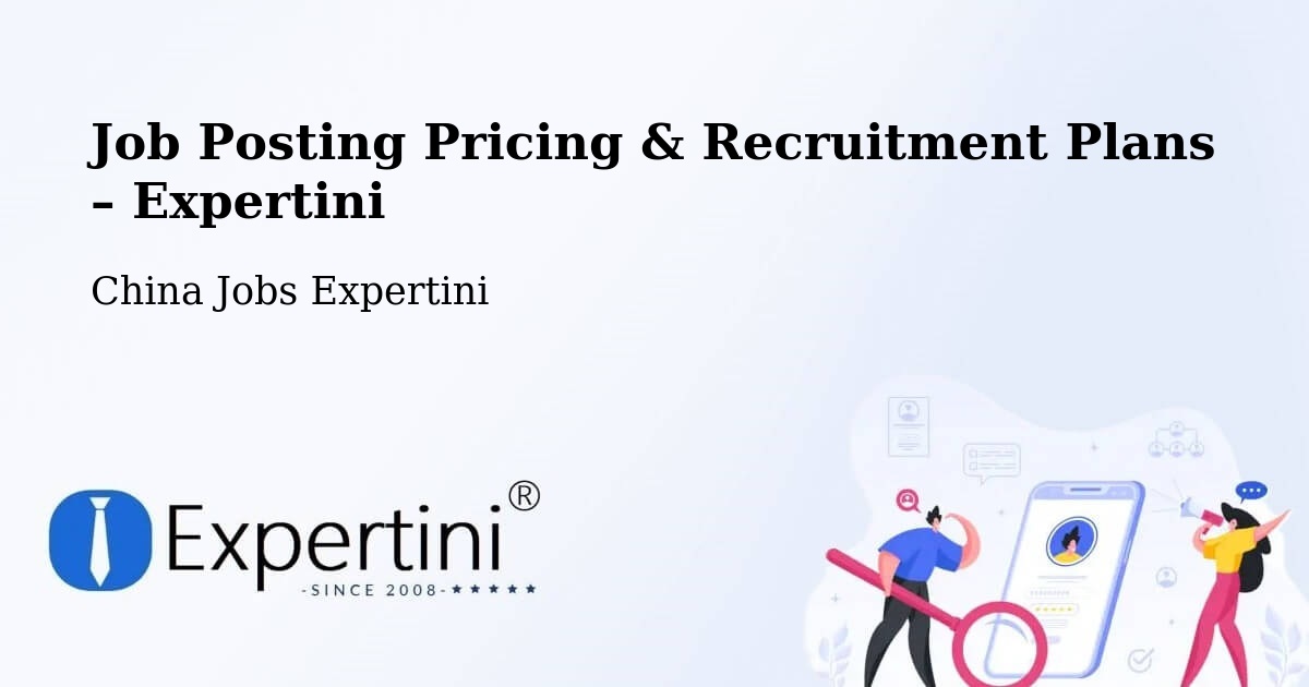 Job Posting Pricing & Recruitment Plans – Changzhou - Changzhou, China Jobs Expertini